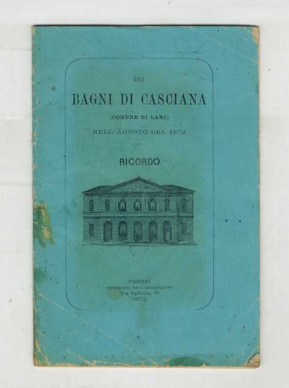 DEI BAGNI di Casciana (comune di Lari) nell'agosto 1872. Ricordo.