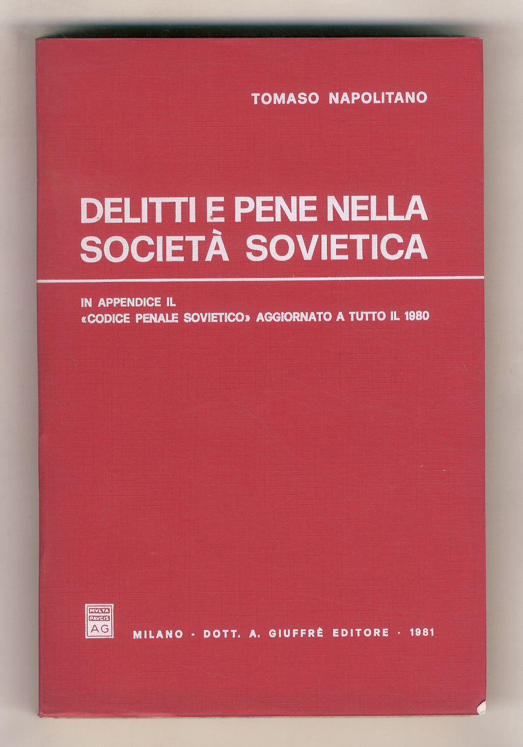 Delitti e pene nella società sovietica. In appendice il testo …