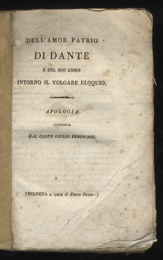 Dell'amor patrio di Dante e del suo libro intorno il …