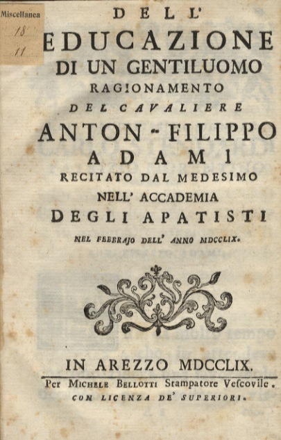 Dell'educazione di un gentiluomo. Ragionamento del cavaliere Anton-Filippo Adami recitato …