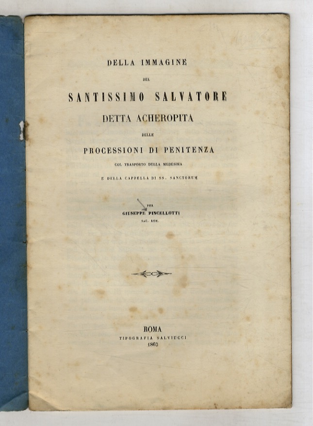Della immagine del Santissimo Salvatore detta Acheropita, delle processioni di …