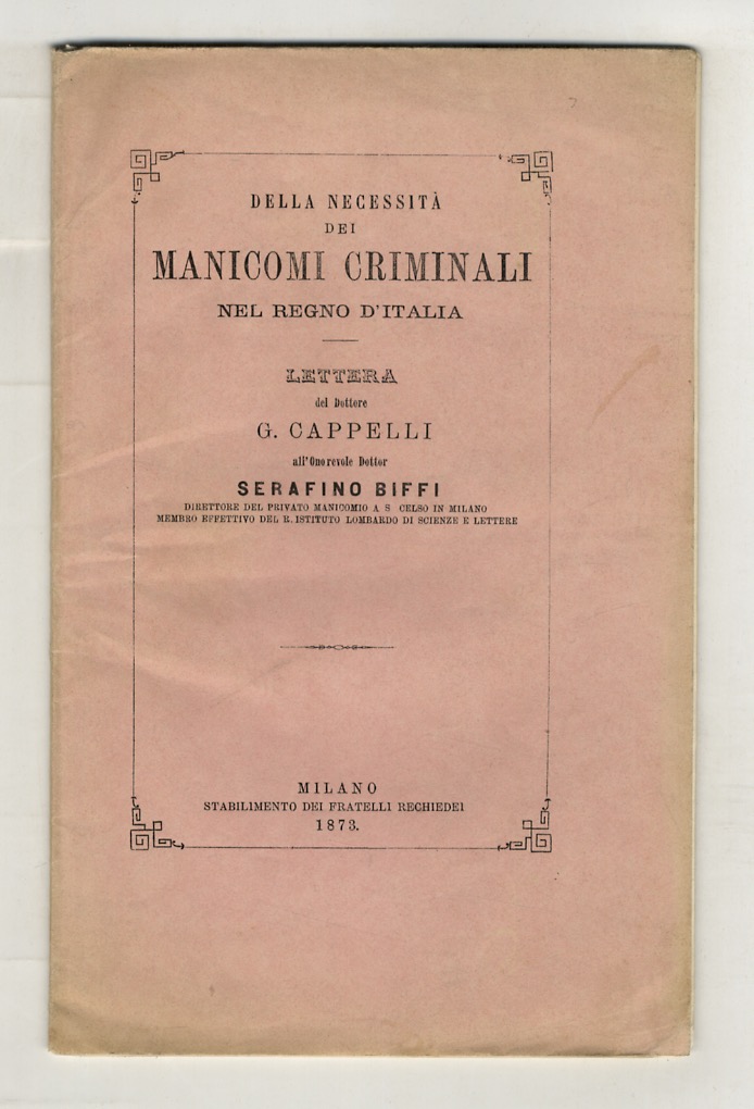 Della necessità dei manicomi criminali nel Regno d'Italia. Lettera all'Onorevole …