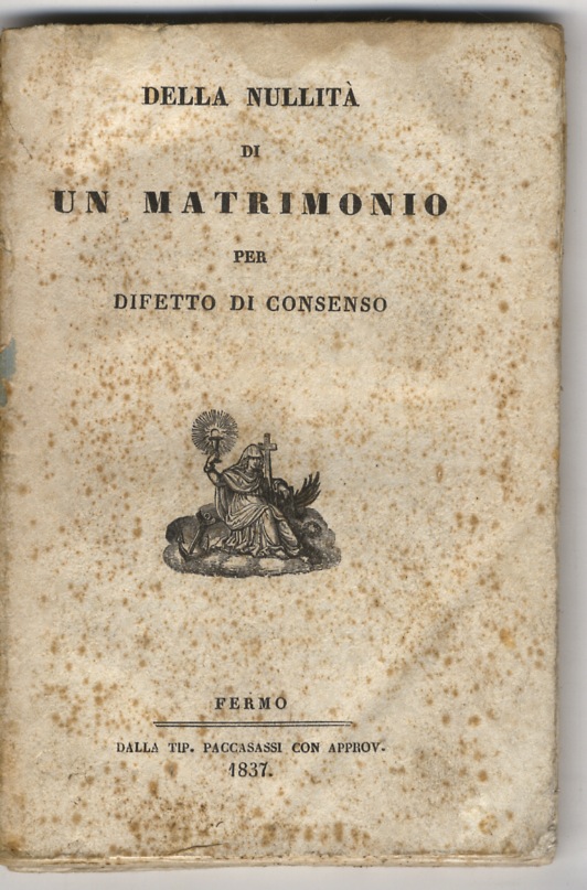 Della nullità di un matrimonio per difetto di consenso.