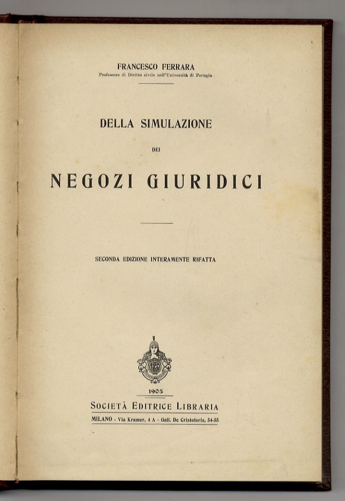 Della simulazione dei negozi giuridici. Seconda edizione interamente rifatta.