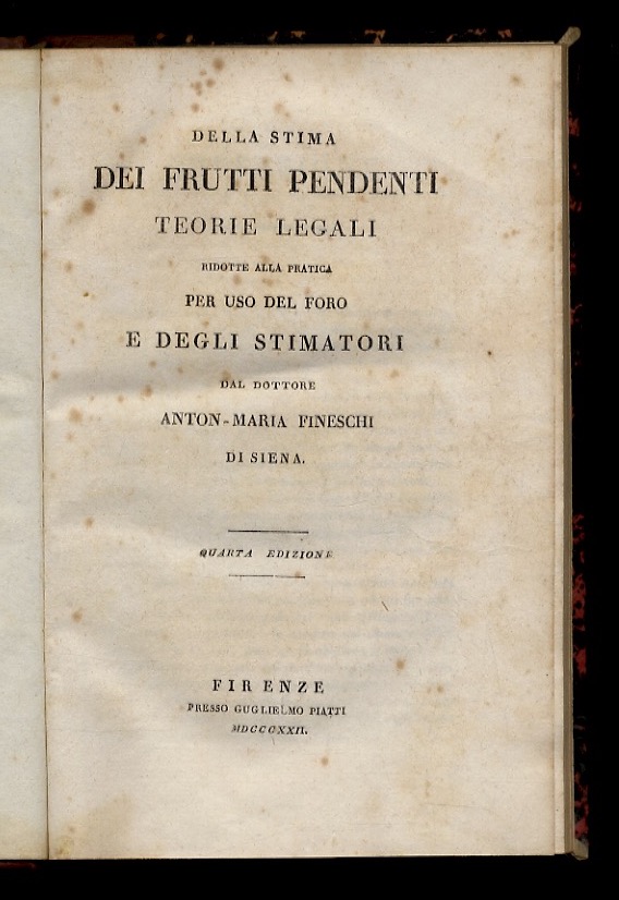 Della stima dei frutti pendenti. Teorie legali ridotte alla pratica …