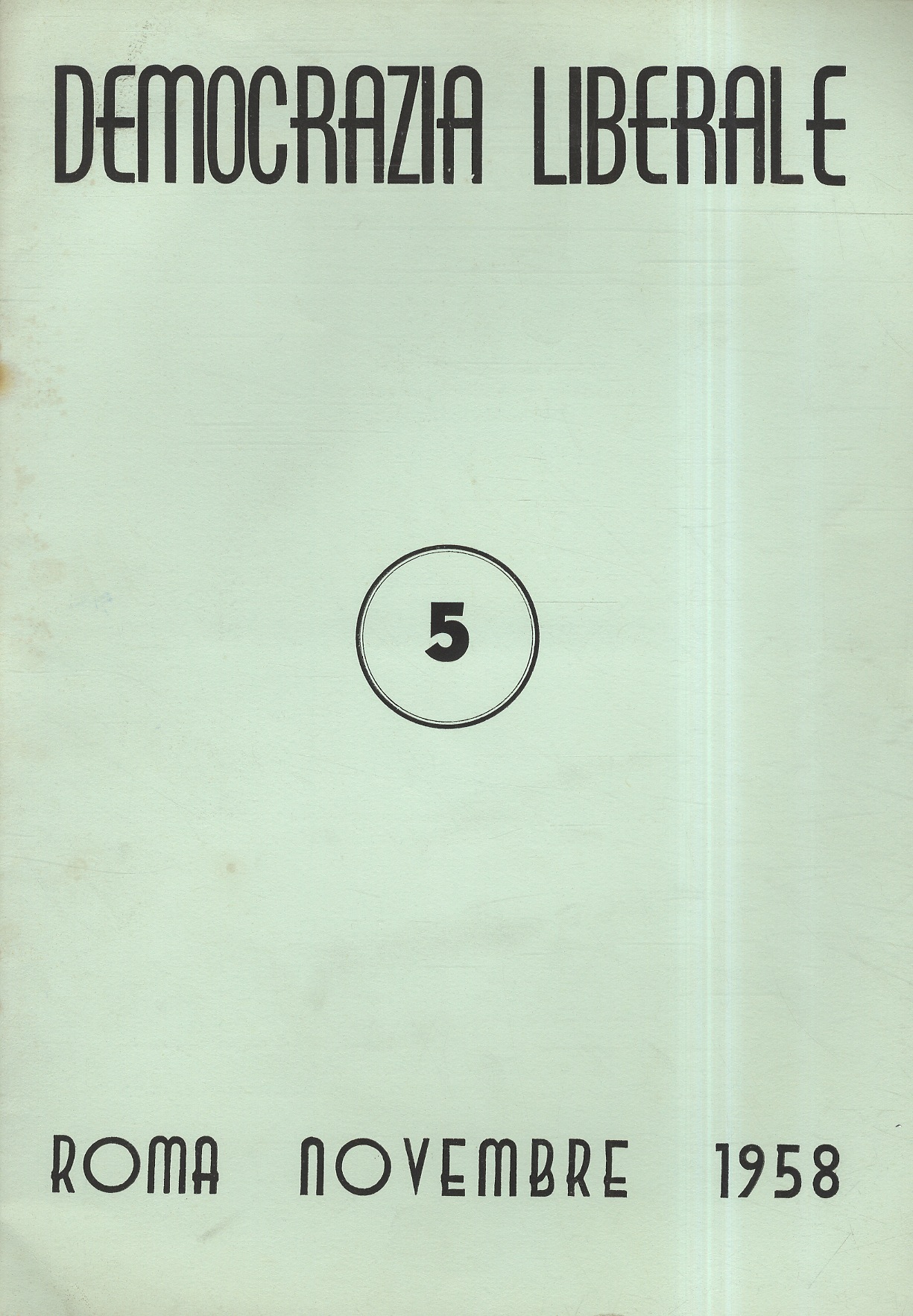 DEMOCRAZIA LIBERALE. Rivista di iniziativa politica, Direzione: Orsello G.P. - …