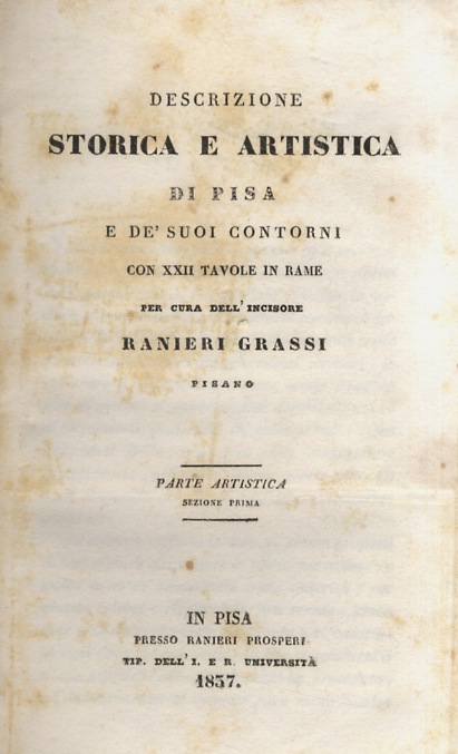 Descrizione storica e artistica di Pisa e de' suoi contorni. …