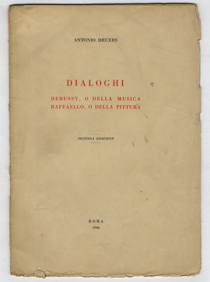 Dialoghi: Debussy, o della musica. Raffaello, o della pittura. Seconda …