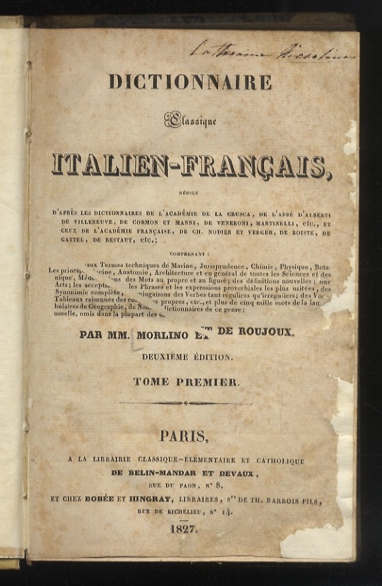 Dictionnaire classique italien-français, rédige d'après le dictionnaires de l'Academie de …