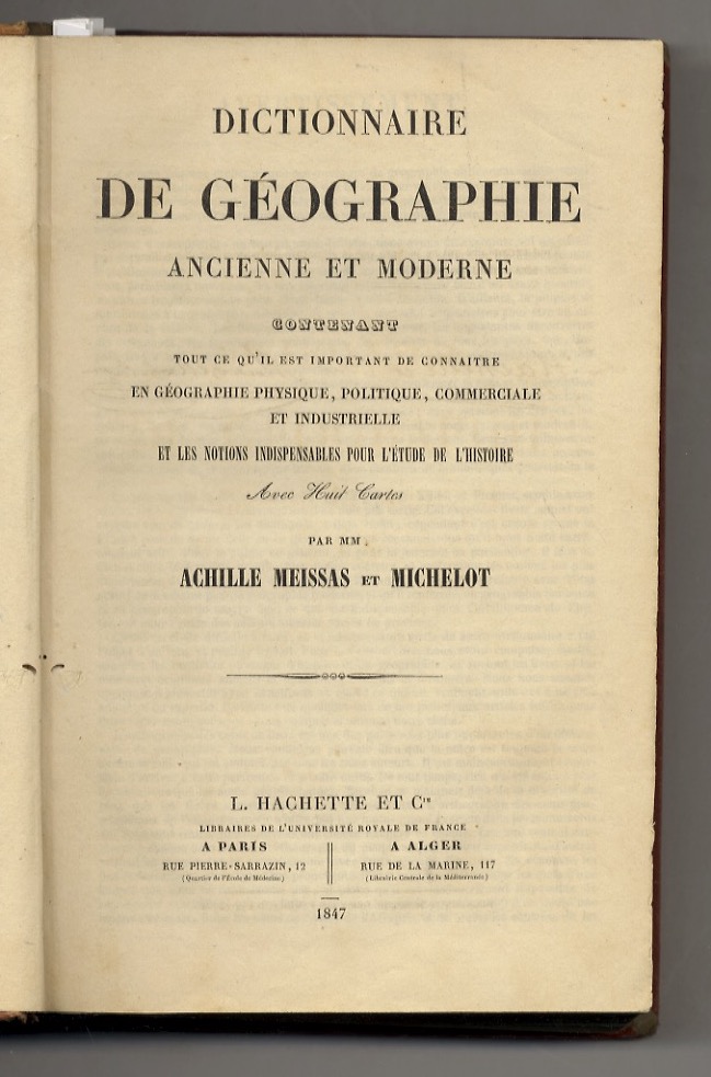Dictionnaire de Géographie ancienne et moderne, contenant tout ce qu'il …