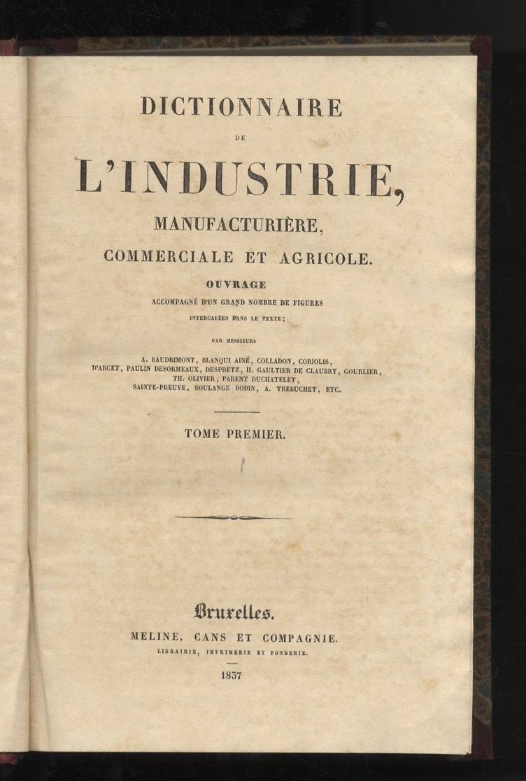 Dictionnaire de l'industrie, manufacturière, commerciale et agricole. Ouvrage accompagné d'un …