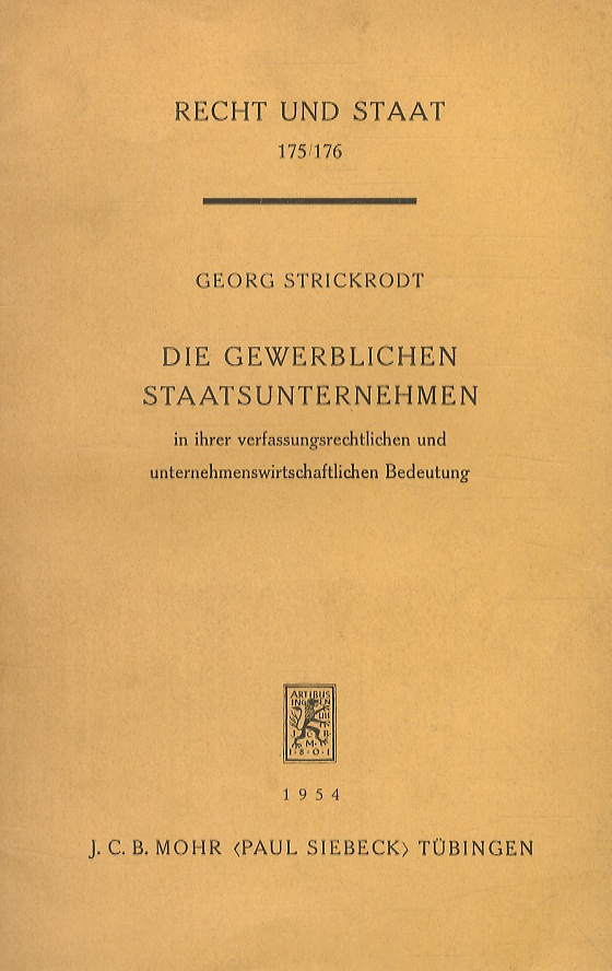 Die Gewerblichen Staatsunternehmen in ihrer verfassungsrechtlichen und unternehmenswirtschaftlichen Bedeutung.