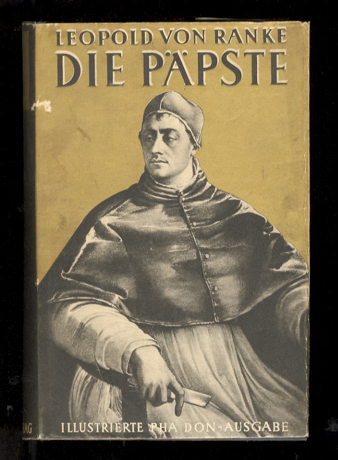 Die Römischen Päpste. In den letzten vier Jahrhunderten.
