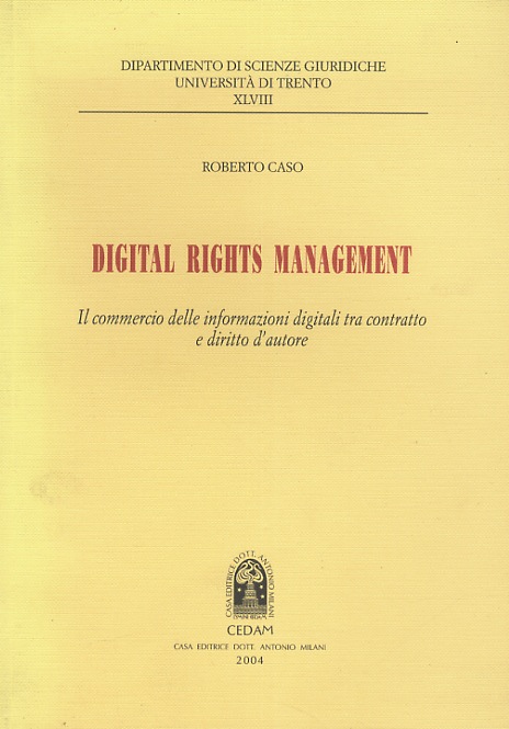 Digital rights management. Il commercio delle informazioni digitali tra contratto …