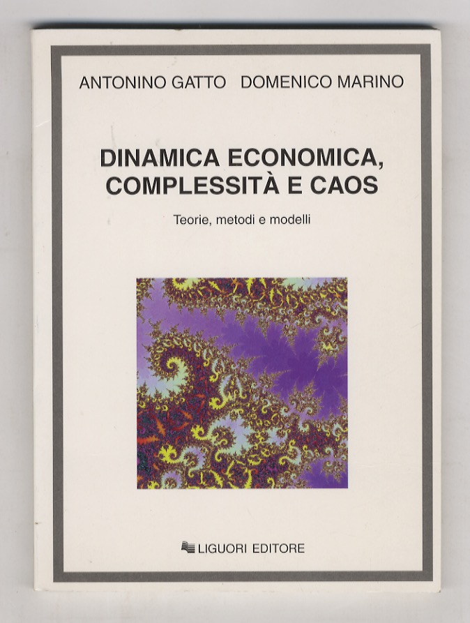 Dinamica economica, complessità e caos. Teorie, metodi e modelli.