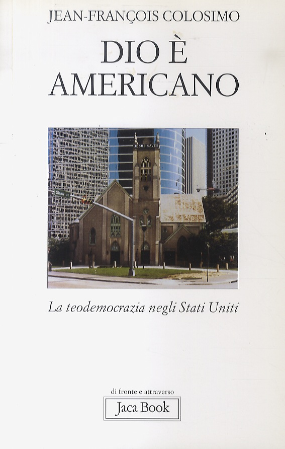 Dio è americano. La teodemocrazia negli Stati Uniti.