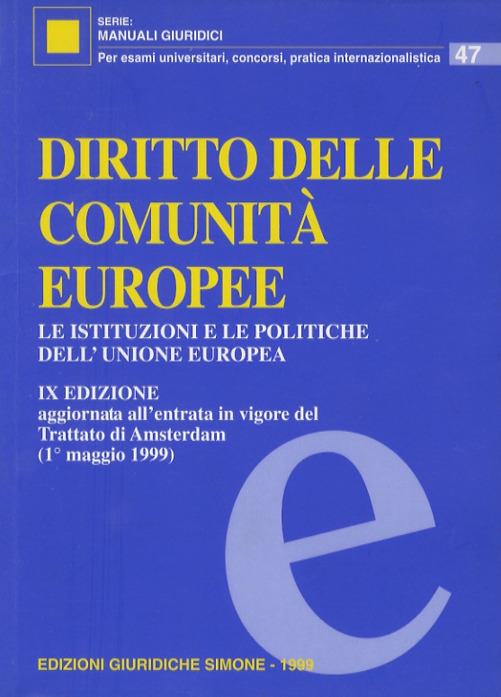 Diritto delle Comunità Europee. Le istituzioni e le politiche dell'Unione …