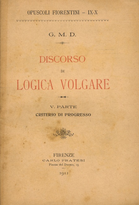 Discorso di logica volgare. Per G.M.D. [I parte. II parte: …