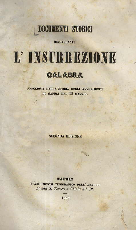 DOCUMENTI storici riguardanti l'insurrezione calabra. Preceduti dalla storia degli avvenimenti …