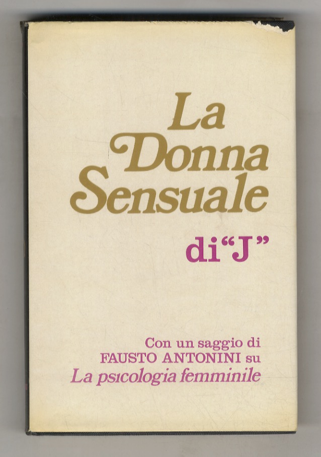 Donna (La) sensuale di "J". Con un saggio di Fausto …