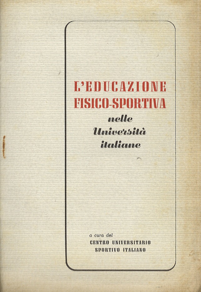 EDUCAZIONE fisico-sportiva nelle università italiane. A cura del Centro Universitario …