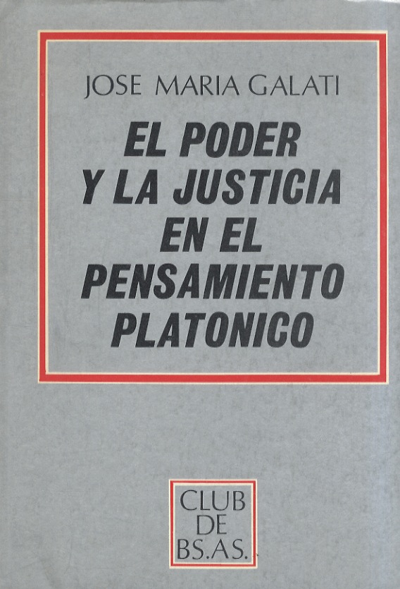 El poder y la justicia en el pensamiento platonico.
