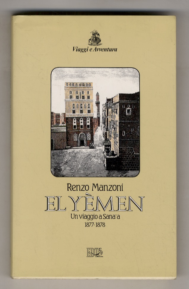 El Yèmen. Un viaggio a Sana'a. 1877-1878