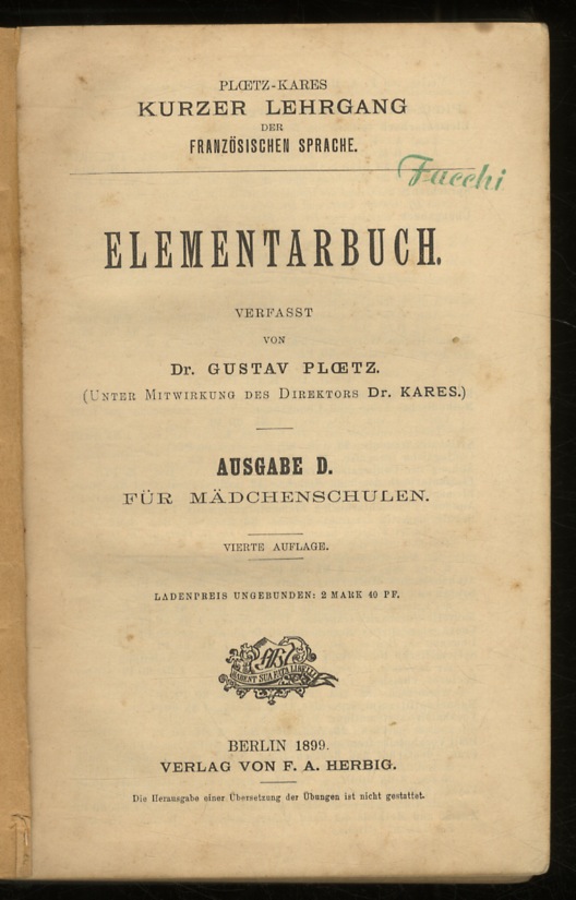 Elementarbuch. Verfasst vom Dr. Gustav Ploetz (unter Mitwirkung des Direktors …