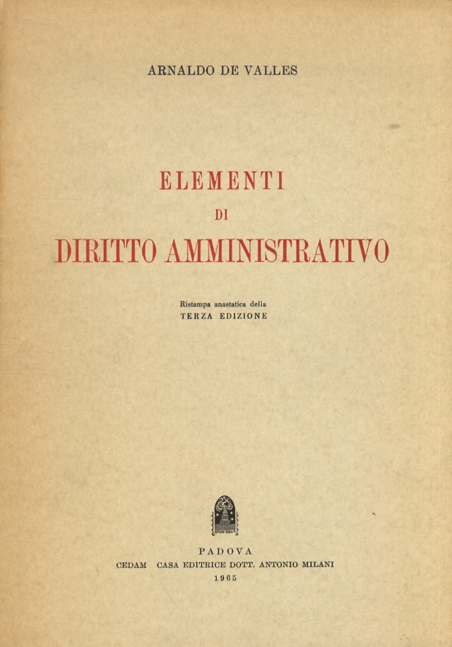 Elementi di diritto amministrativo. Ristampa anastatica della terza edizione.