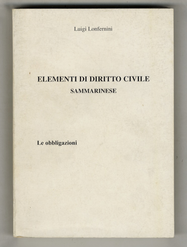 Elementi di diritto civile Sammarinese. Le obbligazioni.