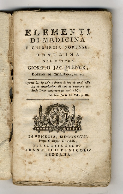 Elementi di medicina e chirurgia forense. Dottrina del signor Gioseffo …