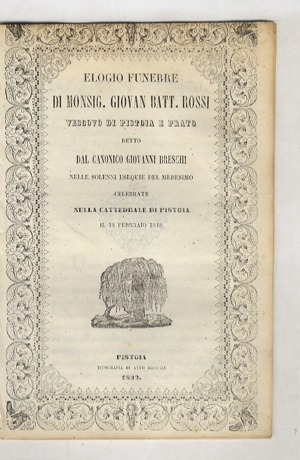 Elogio funebre di monsig. Giovan Batt. Rossi, vescovo di Pistoia …