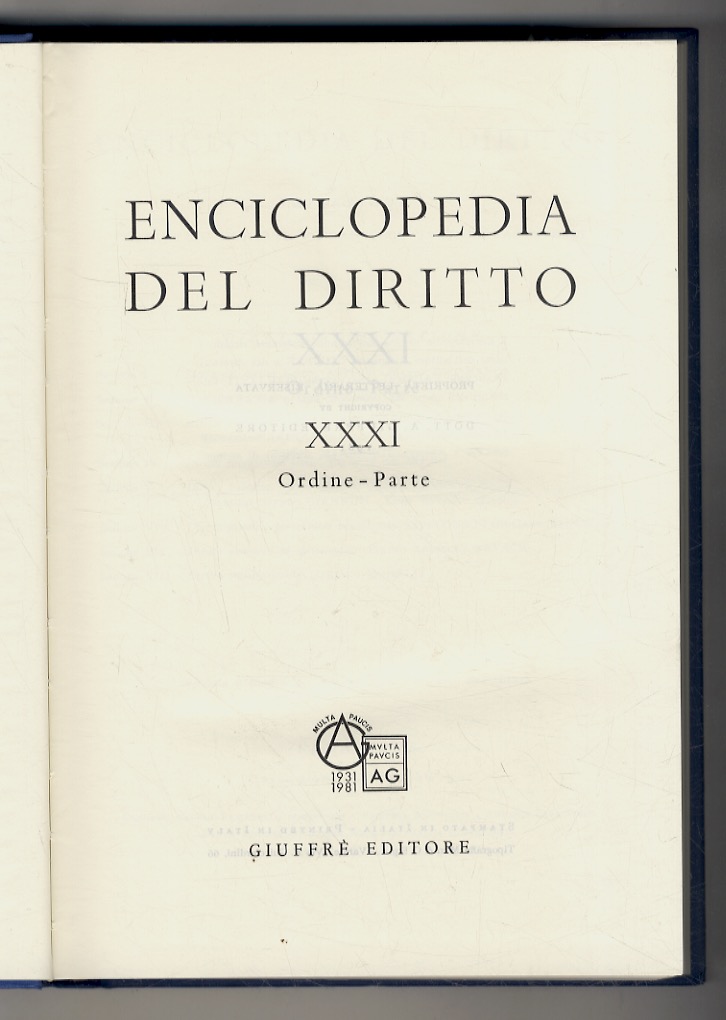 Enciclopedia del Diritto. Fondata da Francesco Calasso. Volume XXXI. Ordine …