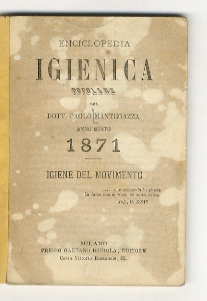 Enciclopedia igienica popolare del dott. Paolo Mantegazza. Anno sesto. 1871. …