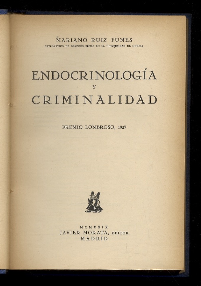 Endocrinología y criminalidad. Premio Lombroso 1927.