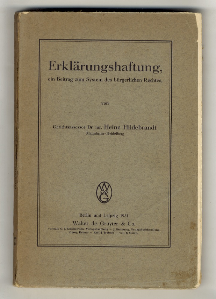 Erklärungshaftung, ein Beitrag zum System des bürgerlichen Rechtes.