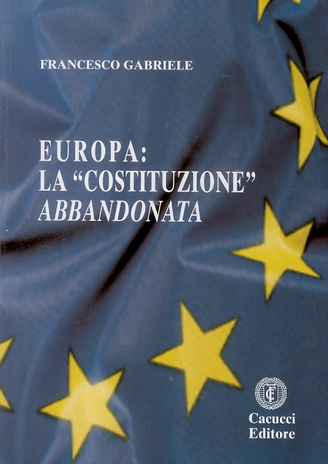 Europa: la “Costituzione” abbandonata.