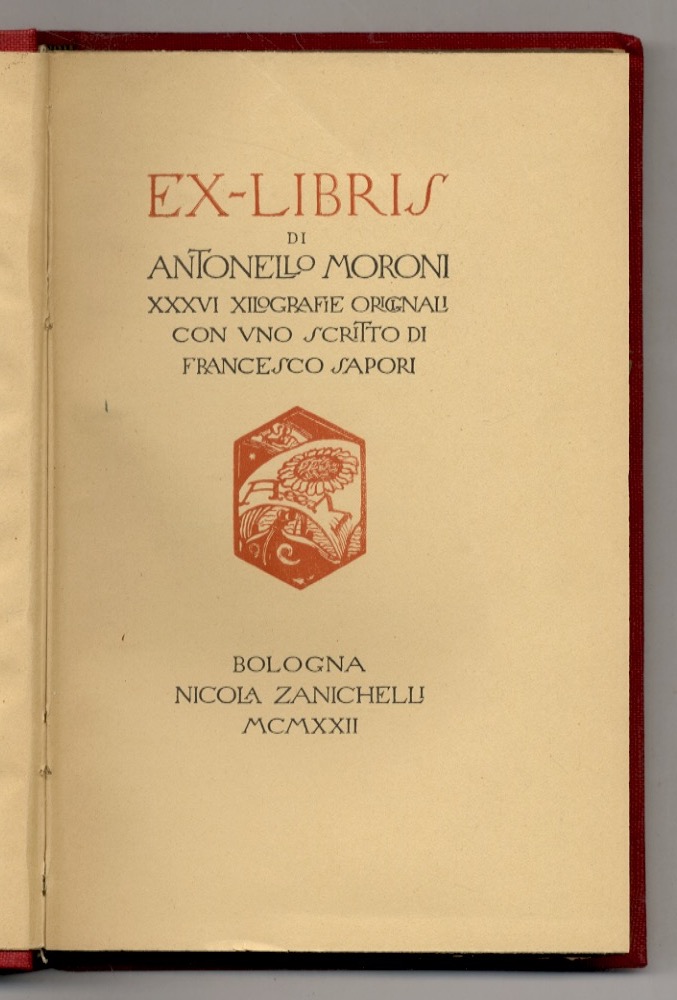 Ex libris di Antonello [Antonio] Moroni. XXXVI xilografie originali. Con …