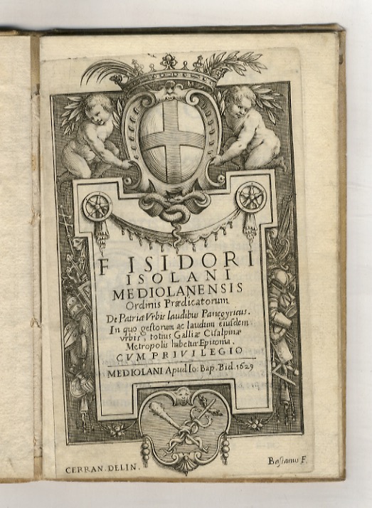 F. Isidori Isolani Mediolanensis ordinis Praedicatorum De patriae urbis laudibus …
