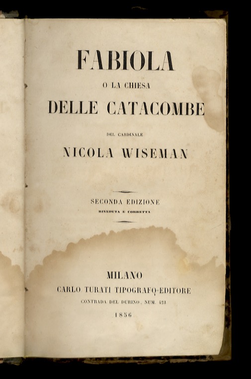 Fabiola o la chiesa delle catacombe [.] Seconda edizione, riveduta …