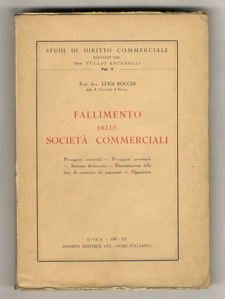 Fallimento delle società commerciali. Presupposti sostanziali. Presupposti processuali. Sentenza dichiarativa. …