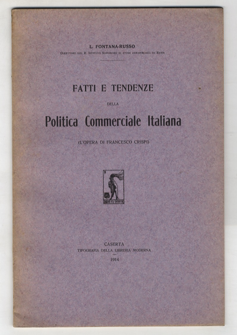 Fatti e tendenze della politica commerciale italiana. (L'opera di Francesco …