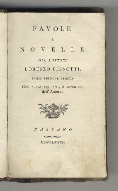 Favole e novelle del dottore Lorenzo Pignotti. Prima edizione veneta …