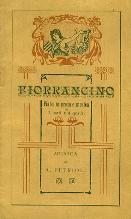 Fiorrancino. Fiaba in prosa e musica in due parti e …