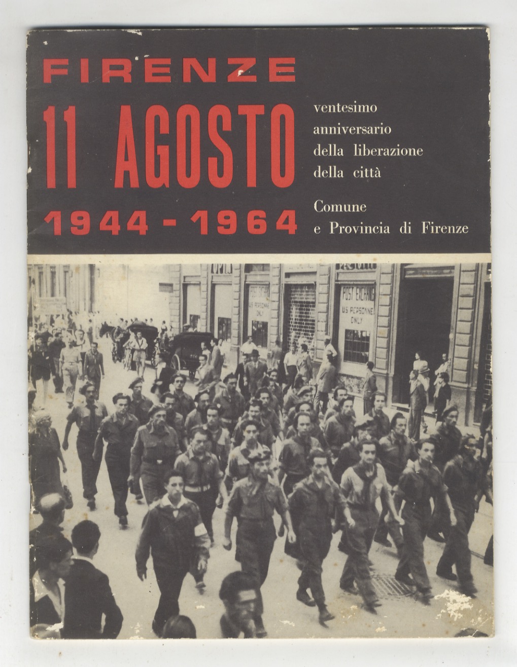 Firenze 11 agosto. 1944-1964. Ventesimo anniversario della liberazione della città.