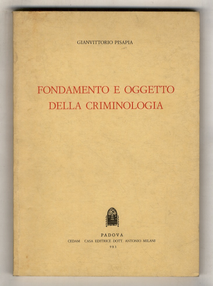 Fondamento e oggetto della criminologia.