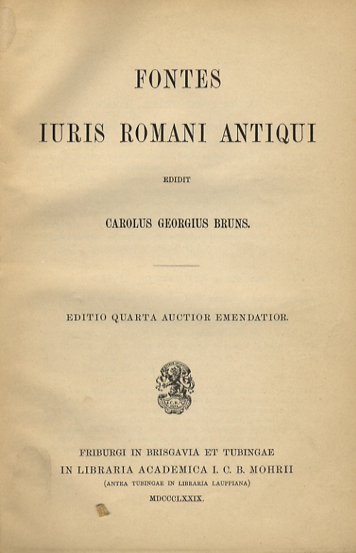 Fontes iuris romani antiqui. Editio quarta auctior amendatior.