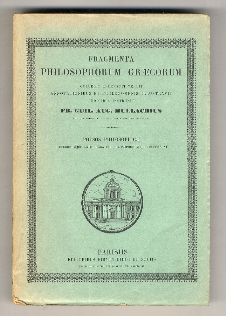 Fragmenta philosophorum Graecorum collegit recensuit vertit, annotationibus et prolegomenis illustravit, …