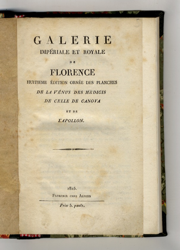 GALERIE Impériale et Royale de Florence. Huitième édition ornée des …