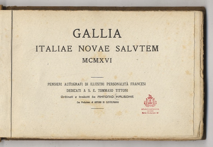 Gallia Italiae Novae salutem. MCMXVI. Pensieri autografi di illustri personalità …